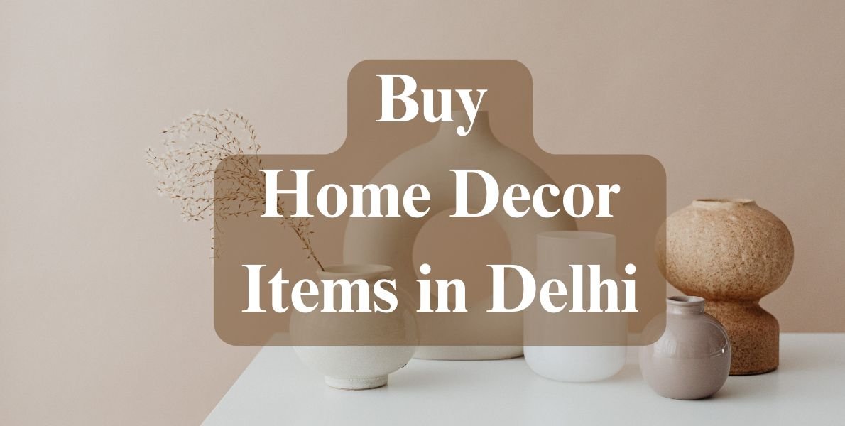 Buy Home Decor Items in Delhi