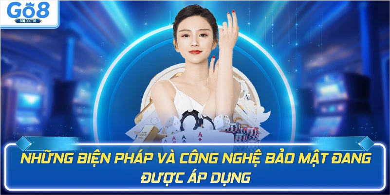 Những biện pháp và công nghệ bảo mật đang được áp dụng