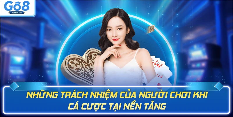 Những trách nhiệm của thành viên khi cá cược tại nền tảng